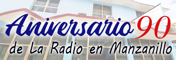 90 aniversario de la Radio en Manzanillo